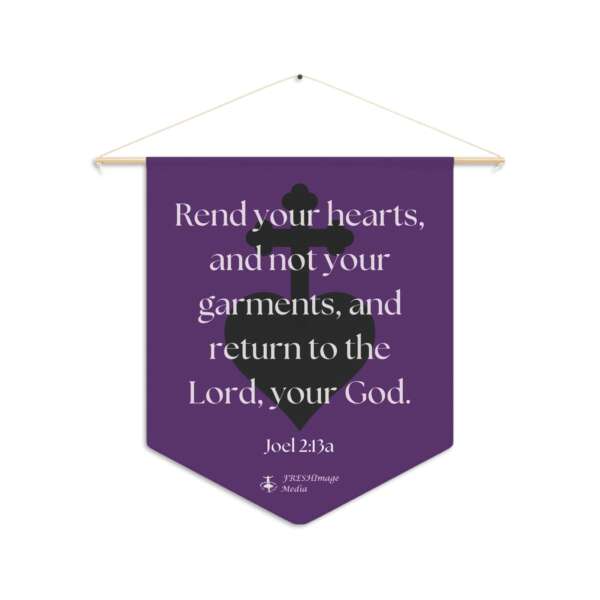 Rend Your Hearts-Lenten Pennant