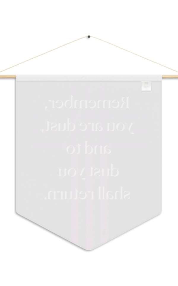 Remember You Are Dust-Lenten Pennant