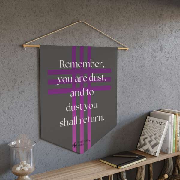 Remember You Are Dust-Lenten Pennant - Image 4